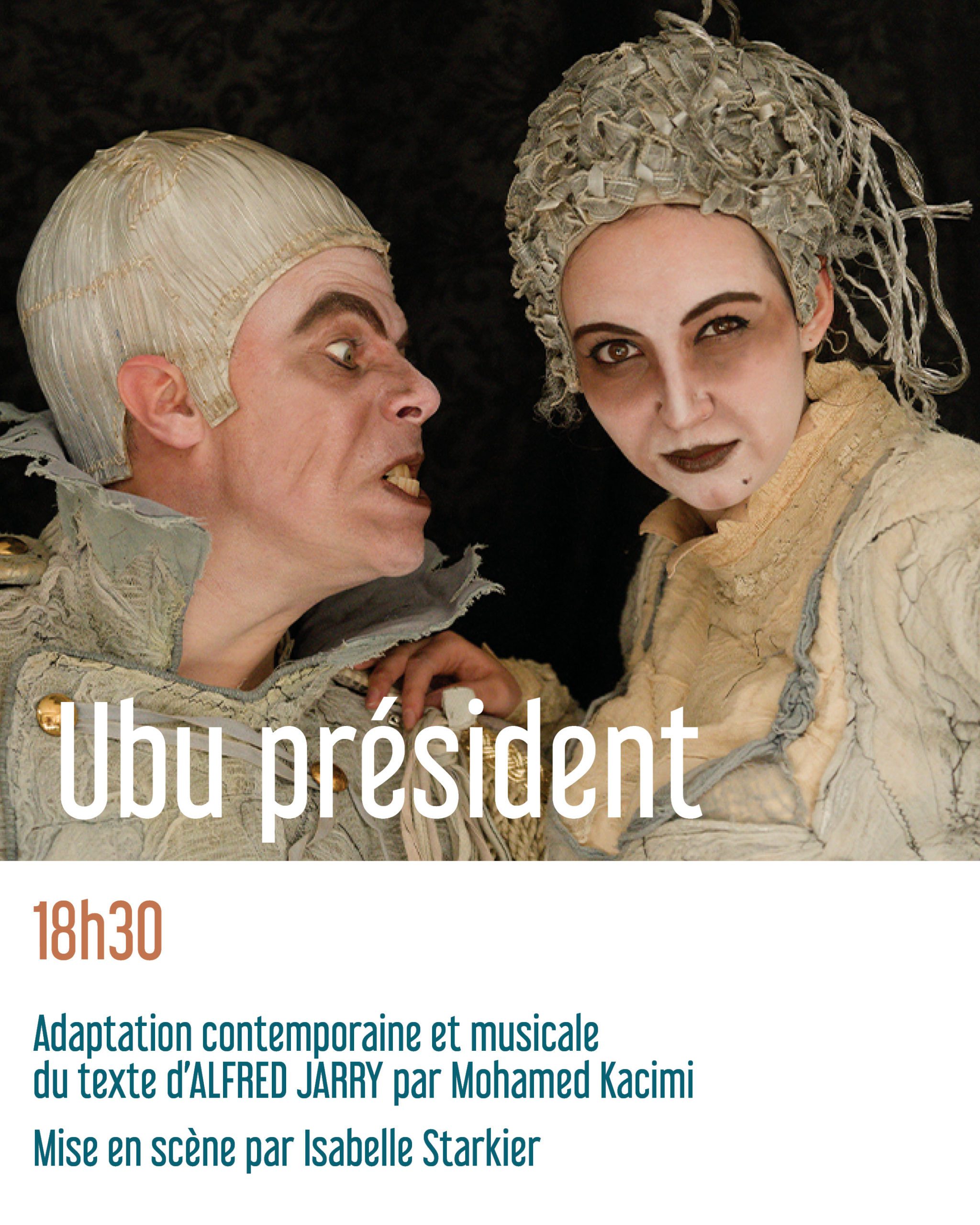 spectacle 06 Ubu Président - Adaptation contemporaine et musicale du texte d’Alfred Jarry par Mohamed Kacimi - Mise en scène : Isabelle Starkier